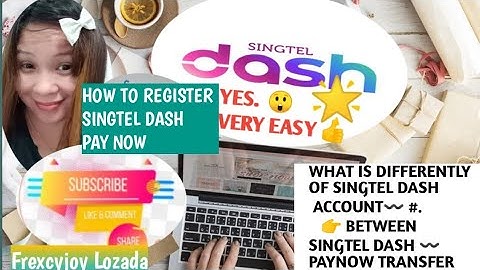 HOW TO REGISTER SINGTEL DASH PAYNOW | WHAT IS DIFFERENTLY BETWEEN SINGTEL THAN SINGTEL DASH PAYNOW