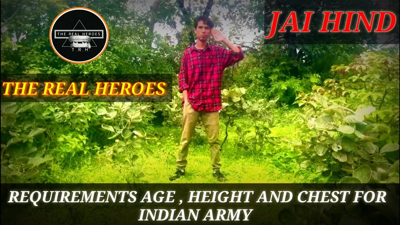 Requirements Age | Height | Chest | For Indian Army | The Real Heroes