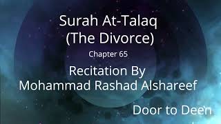 Surah At-Talaq (The Divorce) Mohammad Rashad Alshareef  Quran Recitation