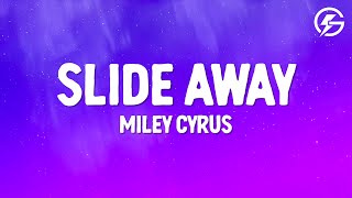 Miley Cyrus - Slide Away (Lyrics)