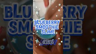 ASMR BLUEBERRY SMOOTHIE SLIME