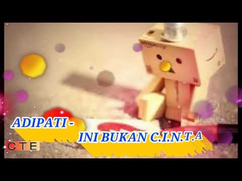 Ini bukan C.I.N.T.A FULL song adipati