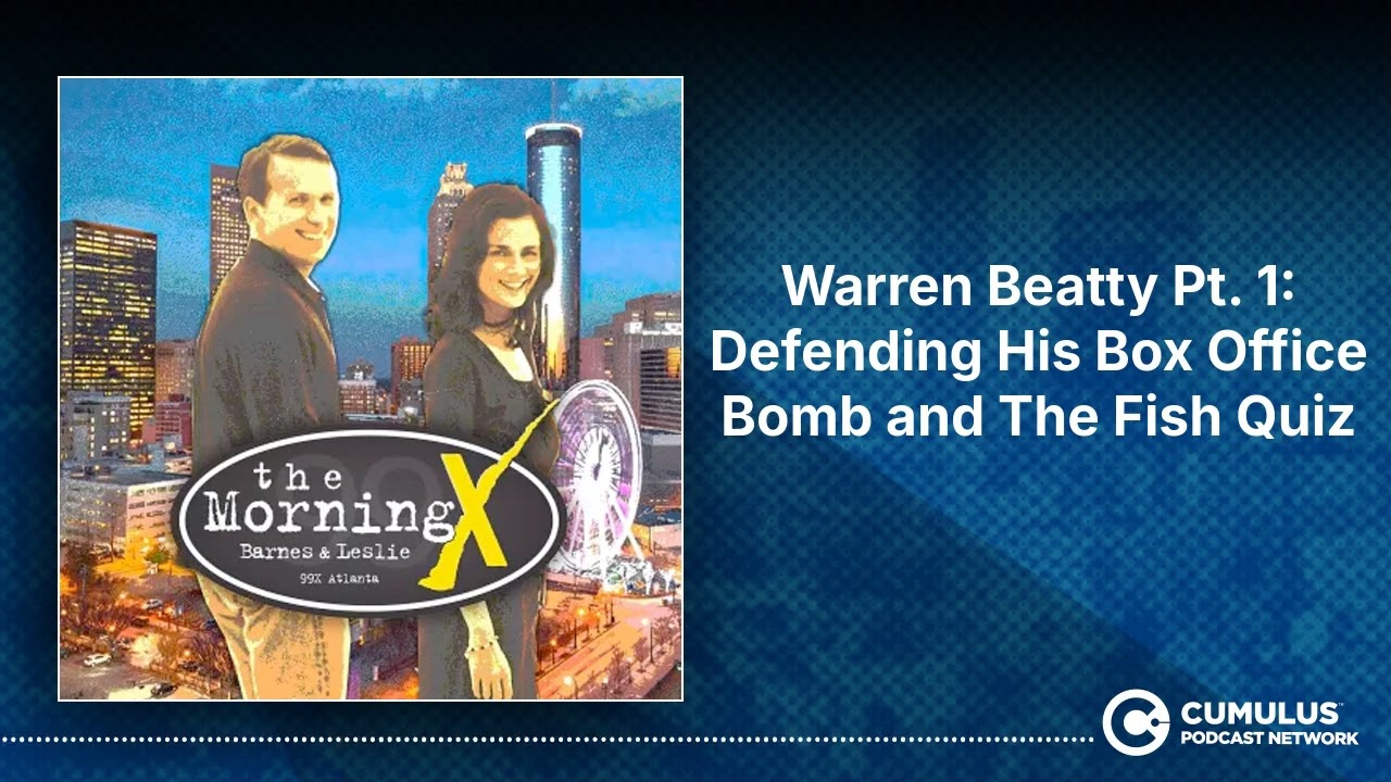 Warren Beatty Pt. 1: Defending His Box Office Bomb and The Fish Quiz | The Morning X with Barnes...
