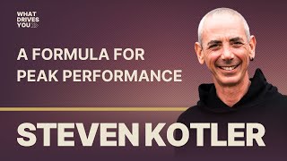 A Formula For Peak Performance w/ Legendary Performance Researcher Steven Kotler