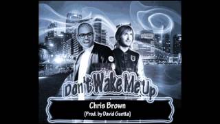 Chris Brown Ft. David Guetta - Dont Wake Me Up