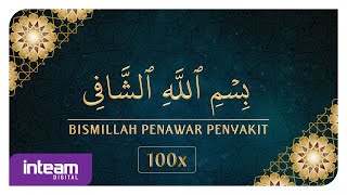 Bismillah 5 • Bismillah Penawar Penyakit 100x بسم الله الشّافي