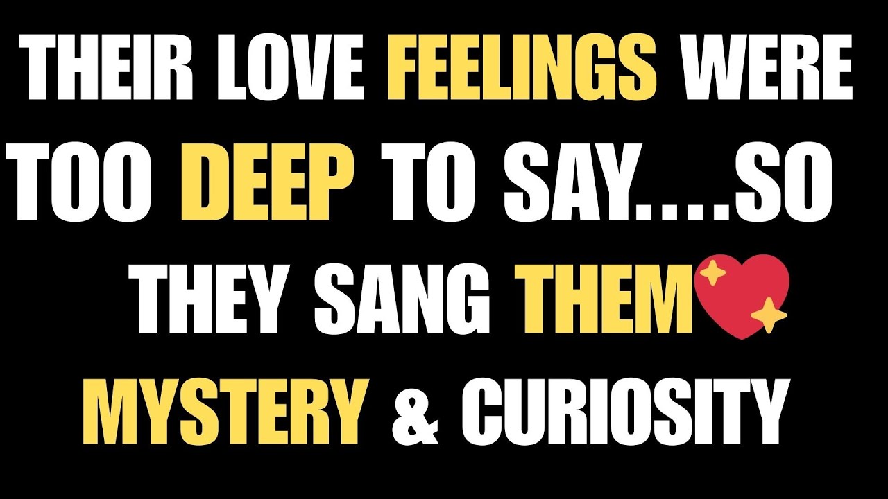 Angels Say: Their LOVE Feelings Were Too Deep to Say...... So They Sang Them 🎶💖 Mystery & Curiosity