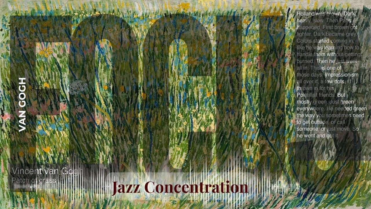 Focus - Jazzy Concentration with Van Gogh | Patch of grass & others