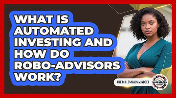 What Is Automated Investing And How Do Robo-advisors Work? - The Millennials Mindset