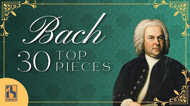 Top 30 Bach | Famous Classical Music Pieces