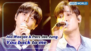 You back to me - Joo Woojae & Parc Jae Jung (The Seasons) | KBS WORLD TV 230908