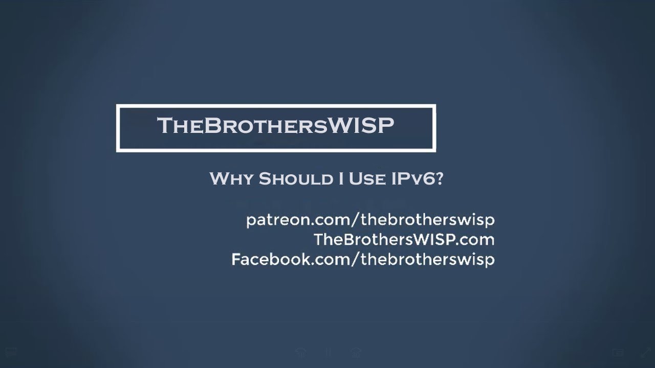 TheBrothersWISP - Why Should I Use IPv6?
