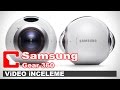Samsung Gear 360 Video İnceleme - 360 Kamera