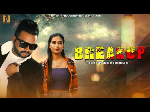 Breakup (Video Song) : Vicky Sidhu | New Punjabi Song | Simran Kaur | Gagan Raikot |Latest Song 2023