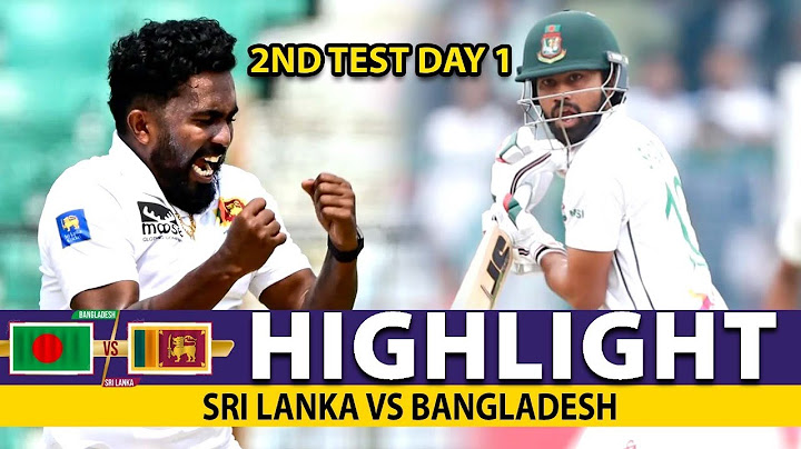 BANGLADESH VS SRI LANKA | 2ND TEST MATCH DAY 1 HIGHLIGHTS | BAN VS SL HIGHLIGHTS