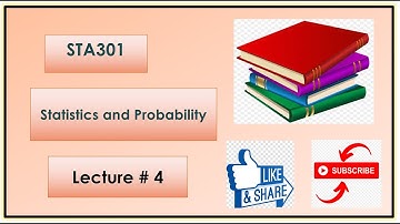 Sta 301 Short Lecture # 4