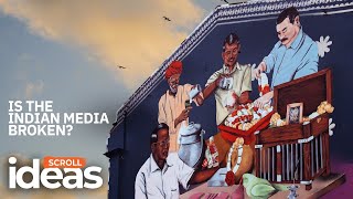 Scroll Ideas: Is the Indian media broken?