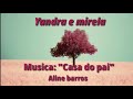 Casa do Pai- Aline Barros  ( Yandra e Mirela Cover )