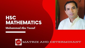 HSC Higher Mathematics 1st Paper  Chapter Matrices and Determinants