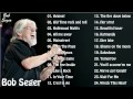 BOB SEGER: Greatest Hits Full Album || Best Songs Of Bob Seger