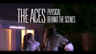 Video thumbnail of "The Aces - Physical (Behind The Scenes)"