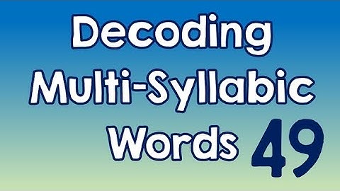 Decoding Multi-Syllabic Words episode 49