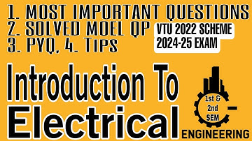 INTRODUCTION TO  ELECTRICAL ENGINEERING MOST IMPORTANT QUESTIONS, SOLVED MODEL QP, PYQ, 2022 SCHEME