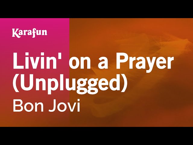 Livin' on a Prayer (Unplugged) - Bon Jovi | Karaoke Version | KaraFun class=