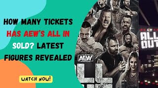 How Many Tickets Has AEW’s All In Sold? Latest Figures Revealed