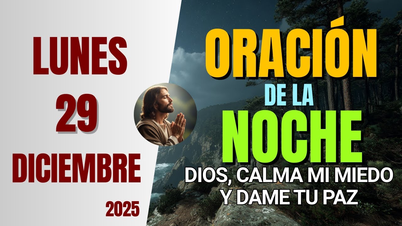Oración de la Noche de Hoy Lunes 29 de Diciembre de 2025 | Tu Oración de Hoy