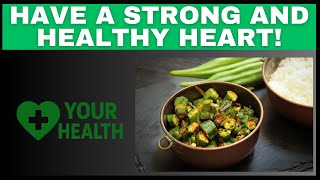 Okra  The Natural Secret to a Strong and Healthy Heart!