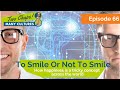 To smile or not to smile two chaps  many cultures ep 66