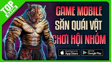 Top Game Mobile Săn Quái Vật Multiplayer Cùng Bạn Bè Mới Nhất 2022 | Android - IOS