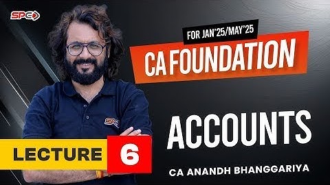 CA Foundation Acc Lecture 6 For May/Sep 25 Onwards | By CA Anand Bhangariya | Swapnil Patni Classes