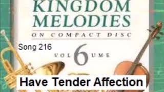 KINGDOM MELODY 216 Have Tender Affection