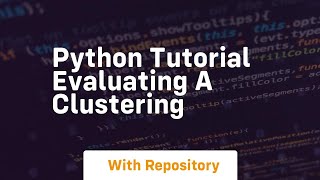 python tutorial evaluating a clustering