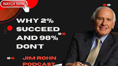 Why 2% Succeed And 98% Don't - Jim Rohn Podcast
