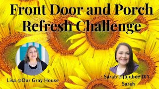 Front Door and Porch Refresh Challenge - Sunflower Theme