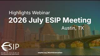 2026 July ESIP Meeting Highlights Webinar