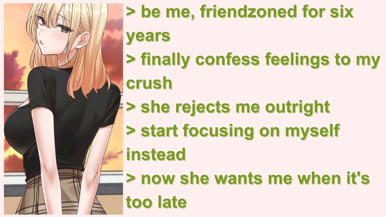 Escaped The Friend Zone After Years Of Waiting | 4Chan Greentext Stories
