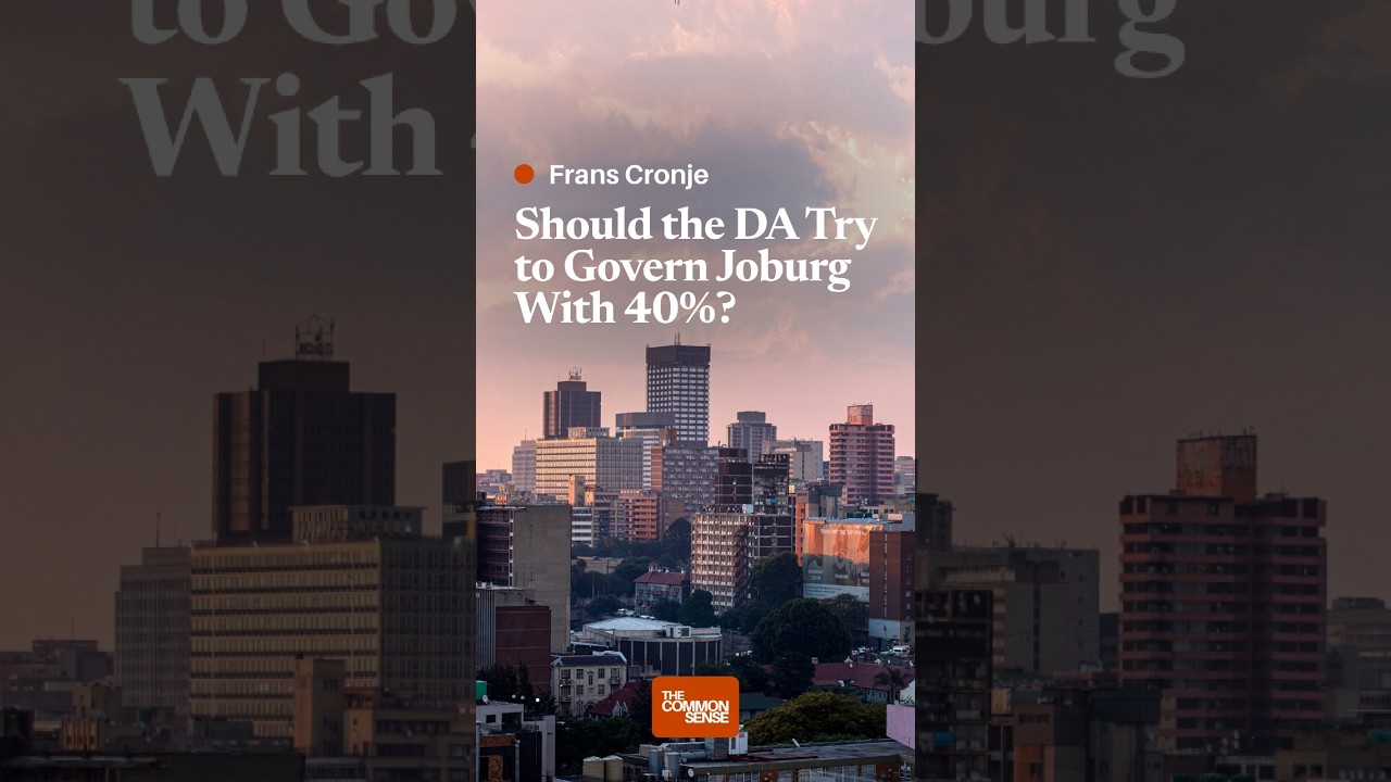 Should the DA Try to Govern Joburg With 40%?