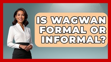 Is Wagwan Formal Or Informal? - The Caribbean Expert