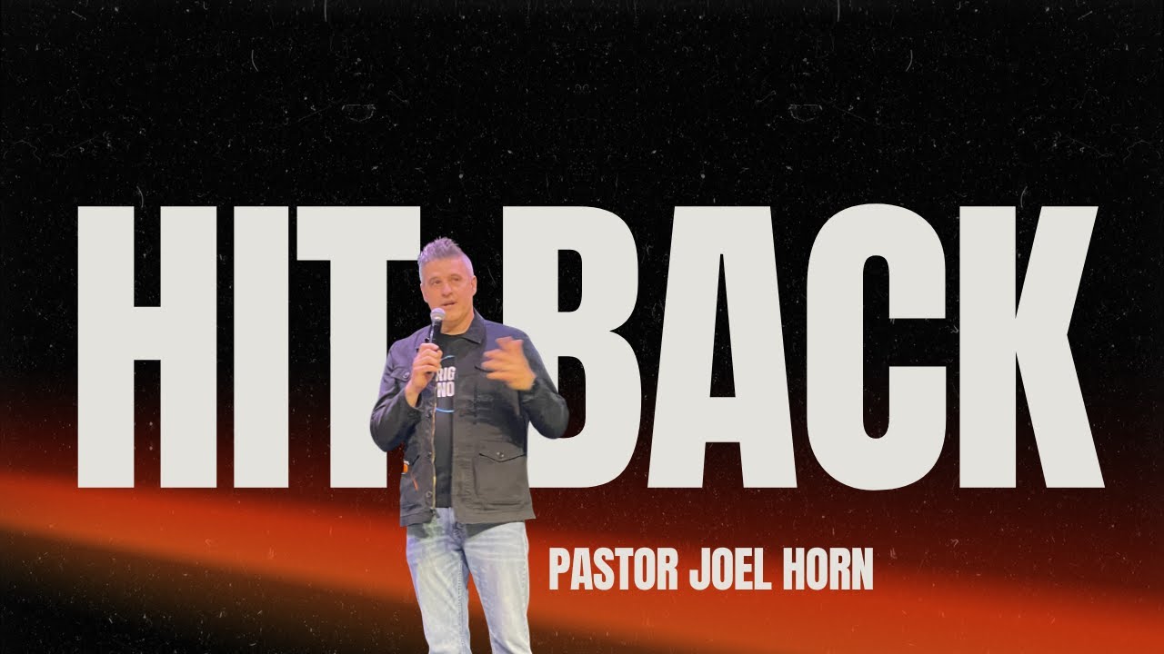 Hit Back | Pastor Joel Horn