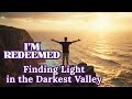 Redeemed: Finding Light in the Darkest Valley - A Journey of Hope