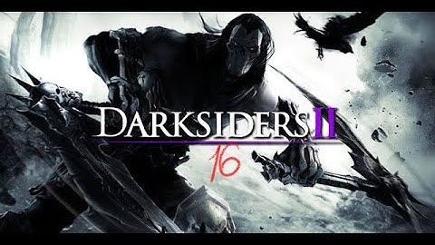 Darksiders 2 - WHY IS THE GAME BREAKING ON THE WALL!?!