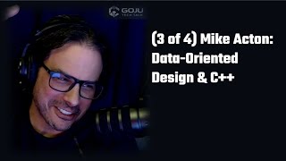 Mike Acton's Data-Oriented Design in C++ — Deep Dive (Part 3 of 4)