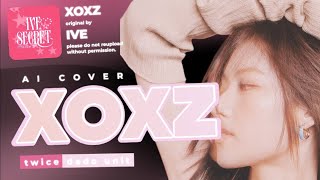 [AI COVER] how would TWICE Dat Ahh Dat Ooh unit sing “XOXZ” by IVE