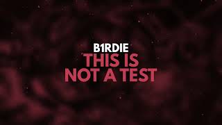 b1rdie  ⚠️ This Is Not A Test