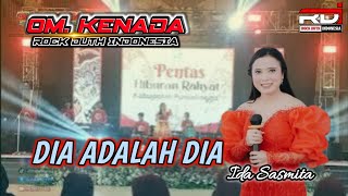 Dia Adalah Dia | IDA Sasmita | OM KENADA RDI Live Owabong Bojongsari #dangdutlawas