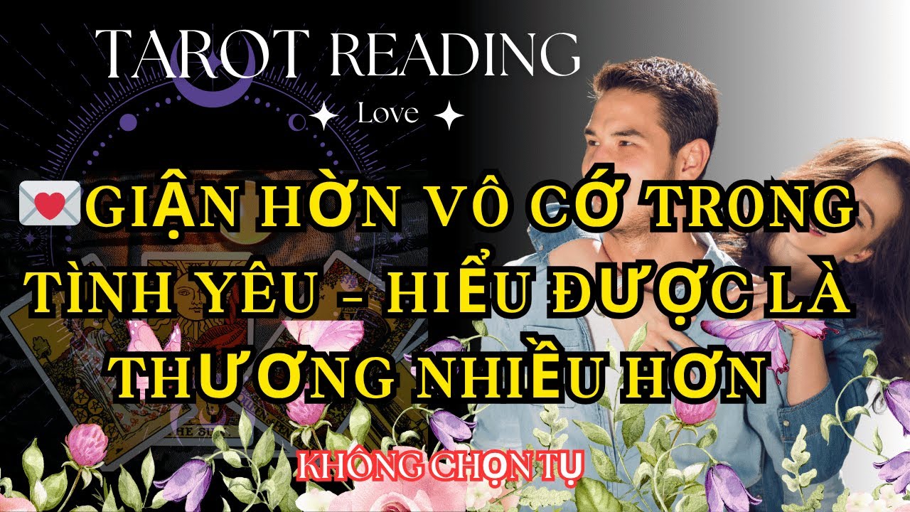 Giận Hờn Vô Cớ Trong Tình Yêu – Hiểu Được Là Thương Nhiều Hơn